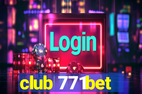 club 771bet